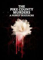 Watch The Pike County Murders: A Family Massacre Sockshare