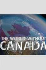 Watch The World Without Canada Sockshare