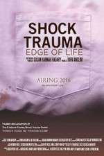 Watch Shock Trauma: Edge of Life Sockshare