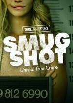 Watch True Crime Story: Smugshot Sockshare