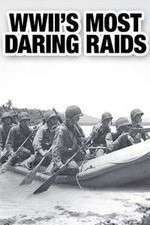Watch WWII's Most Daring Raids Sockshare
