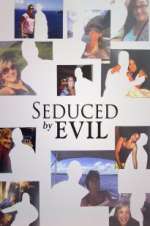 Watch Seduced by Evil Sockshare