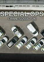 Watch Special Ops: Crime Squad UK Sockshare