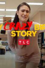 Watch My Crazy Birth Story Sockshare