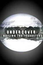 Watch Undercover: Nailing the Fraudsters Sockshare