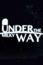 Watch Under the Milky Way Sockshare