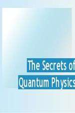 Watch The Secrets of Quantum Physics Sockshare