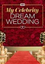 Watch My Celebrity Dream Wedding Sockshare