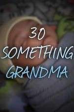 Watch 30 Something Grandma Sockshare