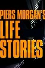Watch Piers Morgan's Life Stories Sockshare