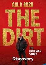 Watch Gold Rush The Dirt: The Hoffman Story Sockshare