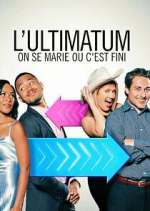 Watch Ultimatum: On se marie ou c'est fini Sockshare