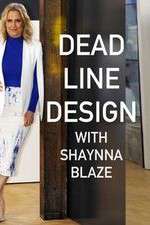 Watch Deadline Design with Shaynna Blaze Sockshare