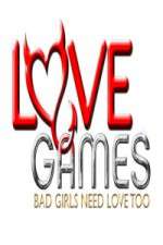 Watch Love Games Bad Girls Need Love Too Sockshare