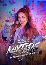 Watch Thalia's Mixtape: El Soundtrack de Mi Vida Sockshare