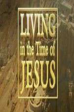Watch Living in the Time of Jesus Sockshare