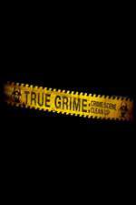 Watch True Grime: Crime Scene Clean Up Sockshare
