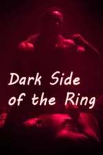 Watch Dark Side of the Ring Sockshare