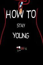 Watch How To Stay Young Sockshare