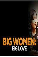 Watch Big Women: Big Love Sockshare