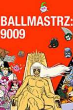 Watch Ballmastrz 9009 Sockshare