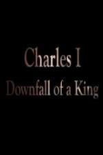 Watch Charles I: Downfall of a King Sockshare