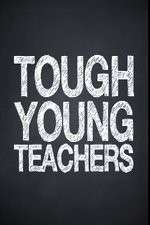 Watch Tough Young Teachers Sockshare