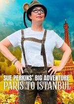 Watch Sue Perkins\' Big Adventure: Paris to Istanbul Sockshare