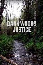 Watch Dark Woods Justice Sockshare