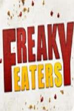 Watch Freaky Eaters Sockshare