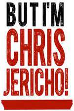 Watch But I'm Chris Jericho! Sockshare