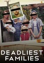 Watch Deadliest Families Sockshare