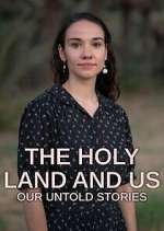 Watch The Holy Land and Us - Our Untold Stories Sockshare