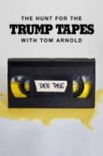Watch The Hunt for the Trump Tapes with Tom Arnold Sockshare