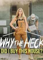 Watch Why the Heck Did I Buy This House? Sockshare