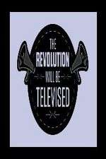 Watch The Revolution Will Be Televised Sockshare