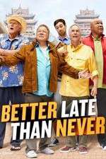 Watch Better Late Than Never Sockshare