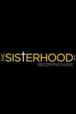 Watch The Sisterhood: Becoming Nuns Sockshare
