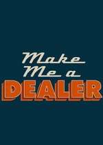Watch Make Me a Dealer Sockshare
