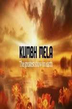 Watch Kumbh Mela The Greatest Show on Earth Sockshare