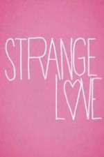 Watch Strange Love Sockshare