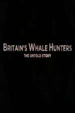 Watch Britains Whale Hunters - The Untold Story Sockshare