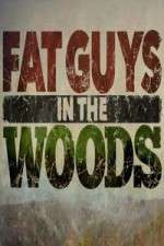 Watch Fat Guys in the Woods Sockshare