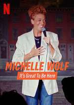 Watch Michelle Wolf: It's Great to Be Here Sockshare