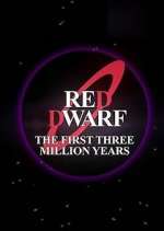Watch Red Dwarf: The First Three Million Years Sockshare