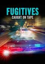 Watch Fugitives: Caught on Tape Sockshare