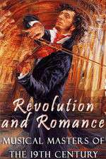 Watch Revolution and Romance - Musical Masters of the 19th Century Sockshare