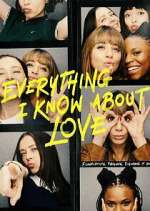 Watch Everything I Know About Love Sockshare