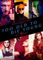 Watch Too Old to Die Young Sockshare