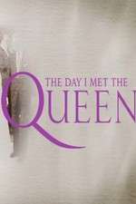Watch The Day I Met the Queen Sockshare